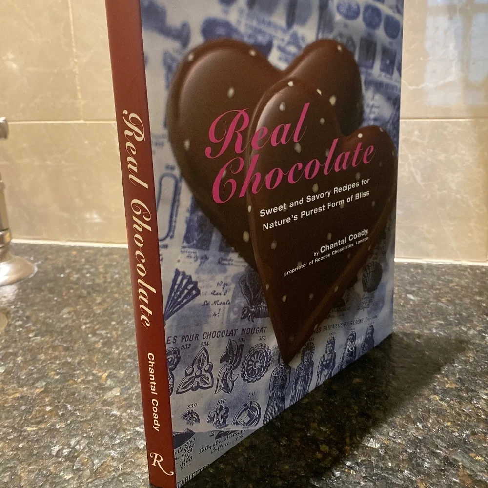 Real Chocolate Sweet and Savory Recipes for Nature's Purest Form of Bliss
